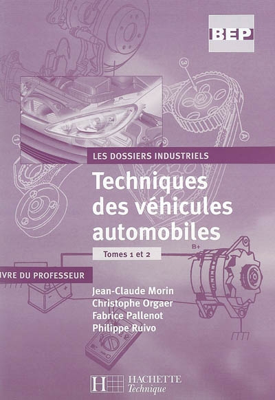 Techniques des véhicules automobiles tomes 1 et 2, 2de professionnelle et terminale : livre du professeur