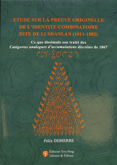 Etude sur la preuve originelle de l'identité combinatoire dite de Li Shanlan (1811-1882) : ce que dissimule son traité des Catégories analogues d'accumulations discrètes de 1867
