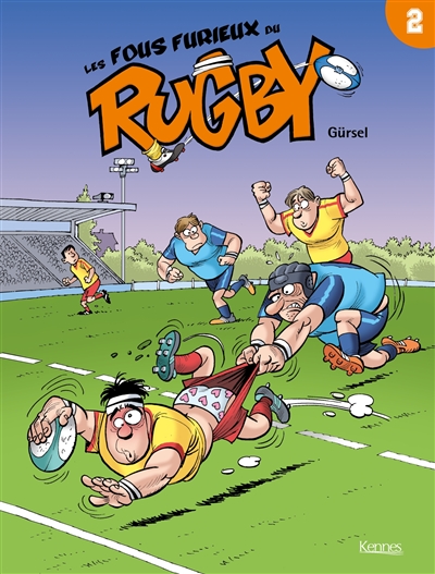 Les fous furieux du rugby. Vol. 2