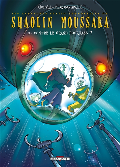 Les aventures spatio-temporelles de Shaolin Moussaka. Vol. 2. Contre le grand Poukrass !!