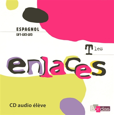 Enlaces, espagnol Tles : CD audio : élève de remplacement