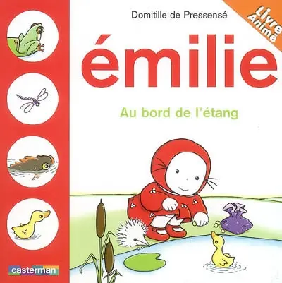 Emilie Flip-Flap. Emilie au bord de l'étang