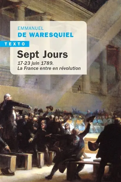 Sept jours : 17-23 juin 1789 : la France entre en révolution