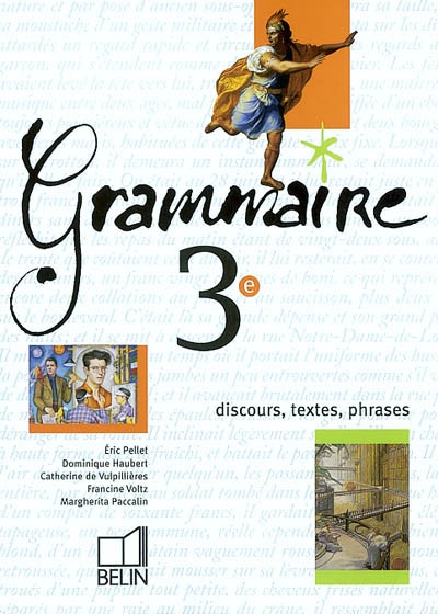 Grammaire, 3e : discours, textes, phrases