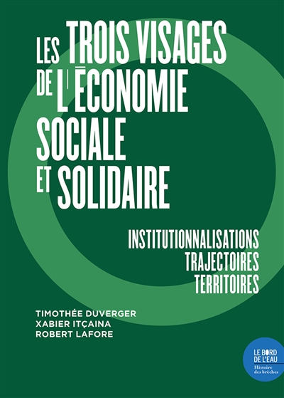 Les trois visages de l'économie sociale et solidaire : institutionnalisations, trajectoires, territoires