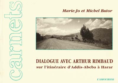 Dialogue avec Arthur Rimbaud sur l'itinéraire d'Addis-Abeba à Harar