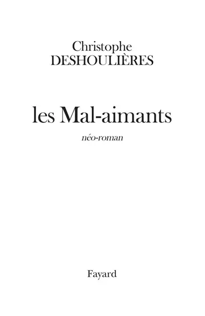 Les mal-aimants : néo-roman