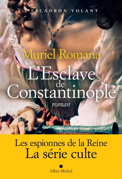 L'escadron volant. Vol. 3. L'esclave de Constantinople