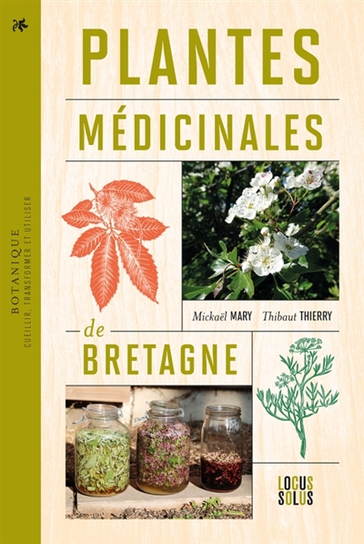 plantes médicinales de bretagne : botanique, savoir et pratiques