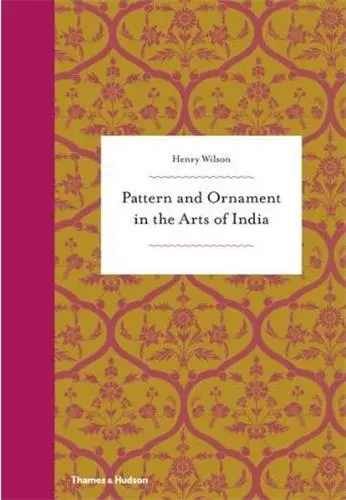 Pattern and Ornament in the Arts of India (Hardback)