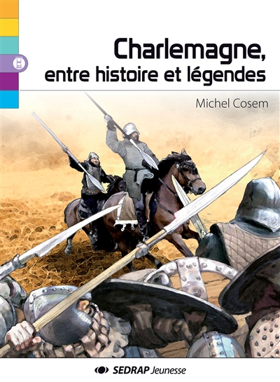 Charlemagne, entre histoire et légendes