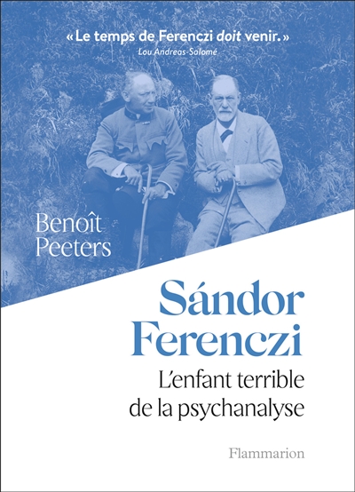 Sandor Ferenczi : l'enfant terrible de la psychanalyse