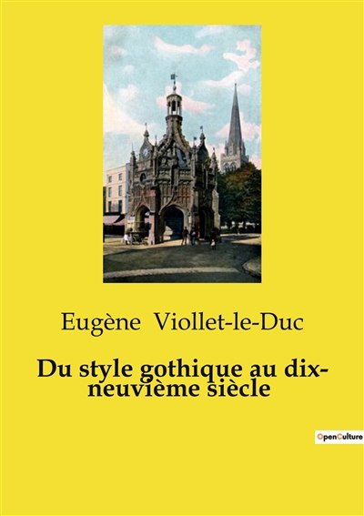 Du style gothique au dix- neuvième siècle