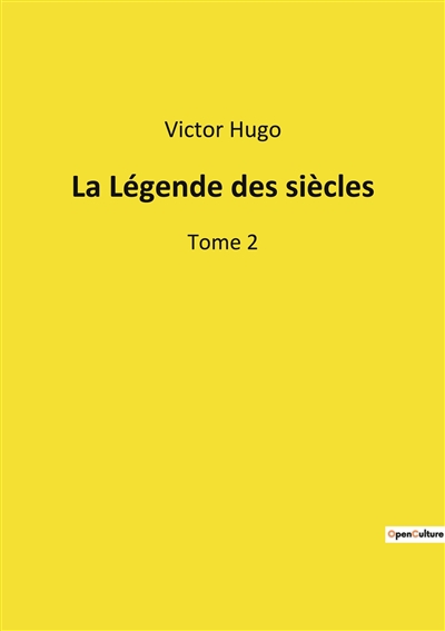 La Légende des siècles : Tome 2