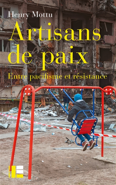 Artisans de paix : entre pacifisme et résistance