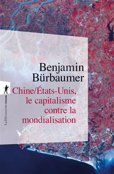 Chine-Etats-Unis, le capitalisme contre la mondialisation Chine-Etats-Unis, le capitalisme contre la mondialisation