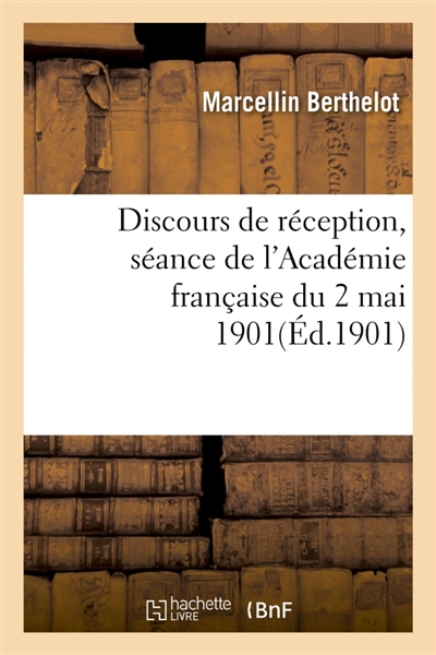 Discours de réception : séance de l'Académie française du 2 mai 1901