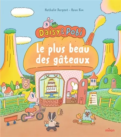 Daisy & Pobi. Le plus beau des gâteaux