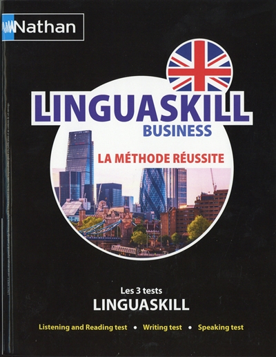 Linguaskill business : la méthode réussite : les trois tests Linguaskill