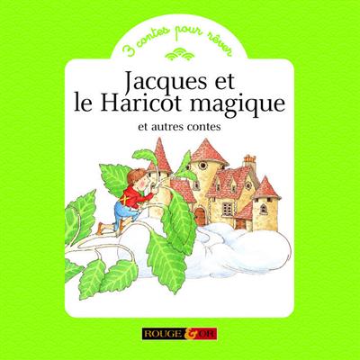 Jacques et le haricot magique : et autres contes