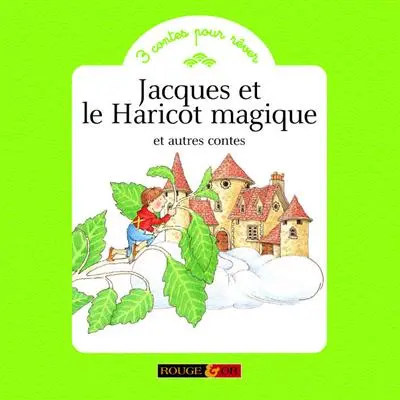 Jacques et le haricot magique : et autres contes