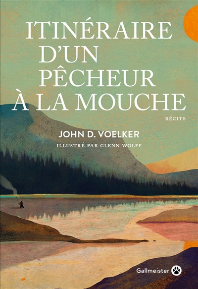 Itinéraire d'un pêcheur à la mouche : récits