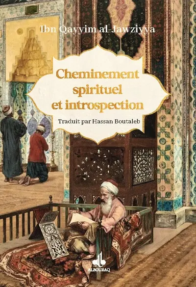 Madarij as-Salikinh. Vol. 2. Cheminement spirituel et introspection
