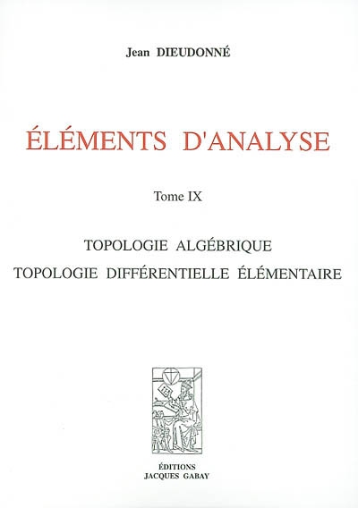 Eléments d'analyse. Vol. 9. Topologie algébrique, topologie différentielle élémentaire