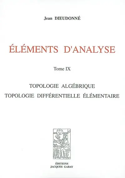 Eléments d'analyse. Vol. 9. Topologie algébrique, topologie différentielle élémentaire
