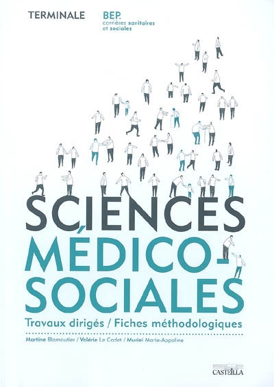 Sciences médico-sociales, terminale BEP carrières sanitaires et sociales : travaux dirigés, fiches méthodologiques