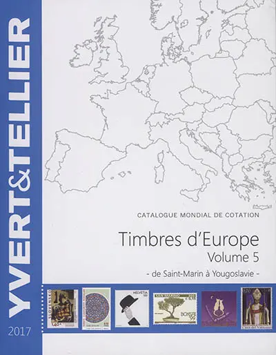 Catalogue de timbres-poste : Europe : cent-vingt-et-unième année. Vol. 5. Saint-Marin à Yougoslavie : 2017