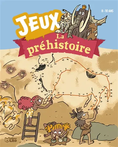 La préhistoire : jeux : 8-10 ans