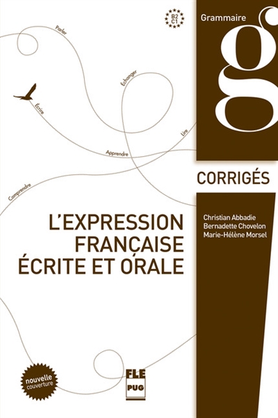 L'expression française écrite et orale, B2-C1 : corrigés des exercices