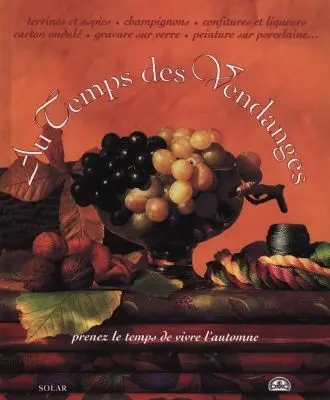 Au temps des vendanges : prenez le temps de vivre l'automne