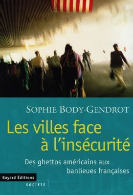 Les villes face à l'insécurité : des ghettos américains aux banlieues françaises