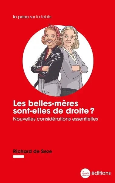 Les belles-mères sont-elles de droite ? : nouvelles considérations essentielles