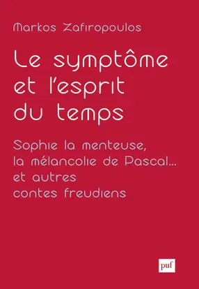 Essais d'anthropologie psychanalytique. Vol. 2. Le symptôme et l'esprit du temps : Sophie la menteuse, la mélancolie de Pascal... et autres contes freudiens : de la clinique du cas à celle de la culture