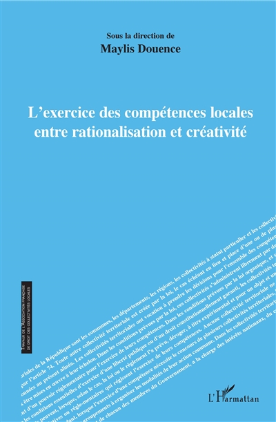 L'exercice des compétences locales entre rationalisation et créativité