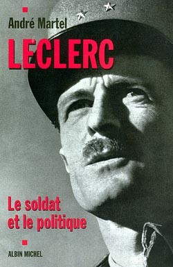 Leclerc : le soldat et le politique