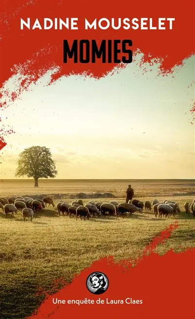 Une enquête de Laura Claes. Momies