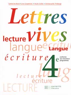 Lettres vives, 4e : lecture, langue, écriture : livre de l'élève