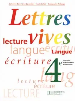 Lettres vives, 4e : lecture, langue, écriture : livre de l'élève