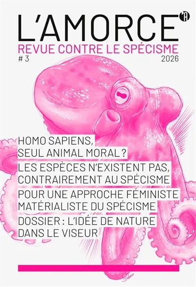 Amorce (L') : revue contre le spécisme, n° 3. L'idée de nature dans le viseur