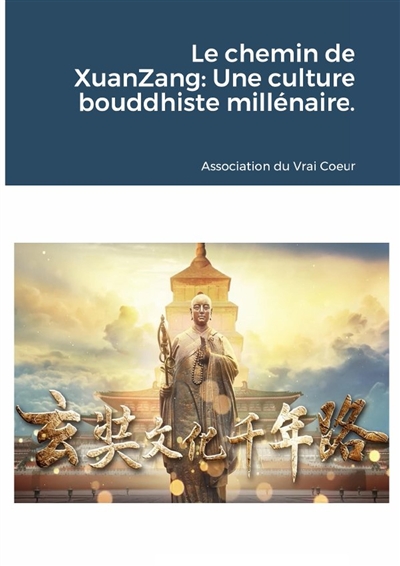 Le chemin de XuanZang : Une...