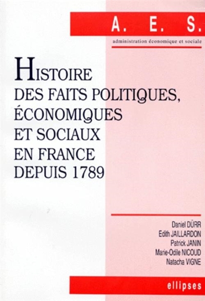 Histoire des faits politiques, économiques et sociaux en France depuis 1789