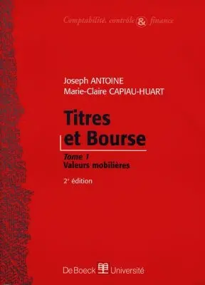 Titres et Bourse. Vol. 1. Valeurs mobilières
