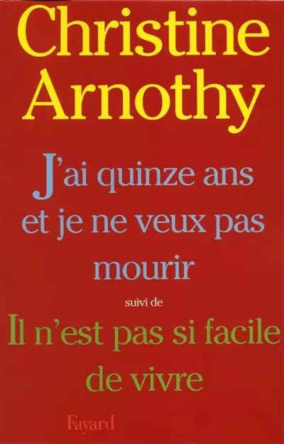 J'ai quinze ans et je ne veux pas mourir. Il n'est pas si facile de vivre