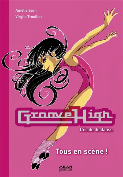 Groove High : l'école de danse. Vol. 07. Tous en scène !
