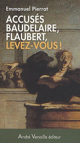 Accusés Baudelaire, Flaubert, levez-vous ! : Napoléon III censure les lettres