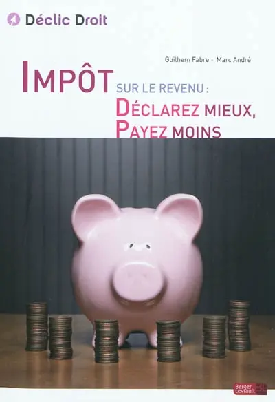 Impôt sur le revenu : déclarez mieux, payez moins